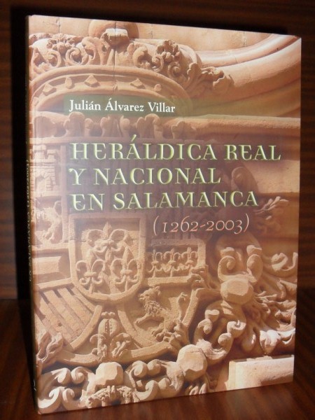 HERLDICA REAL Y NACIONAL EN SALAMANCA (1262-2003)